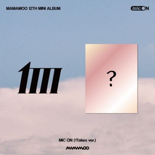 (ONE) MAMAMOO - MIC ON (12th Mini Album) (1Takes ver.)