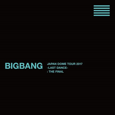 ( Blu-ray ) BIGBANG - JAPAN DOME TOUR 2017 LAST DANCE: THE FINAL CD البومات لفرقه بيق بانق نادرة